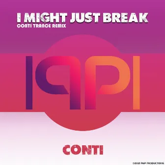 I Might Just Break (Conti Trance Remix) by Paolo Tossio