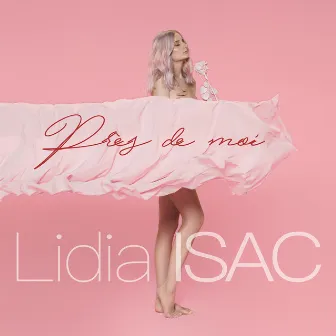 Près de moi by Lidia Isac