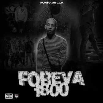 FOREVA 1800 by Guapadella