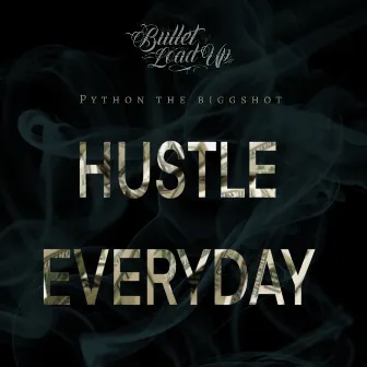 Hustle Everyday by Bullet Load Up