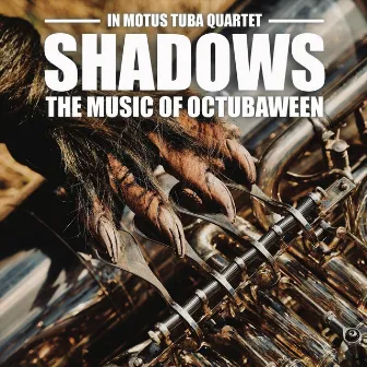 Shadows: The Music of Octubaween by In Motus Tuba Quartet