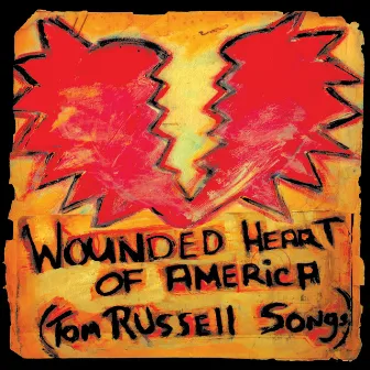 Wounded Heart Of America by Tom Russell