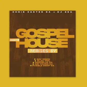 Gospel Meets House (Remixes) by DJ Zea