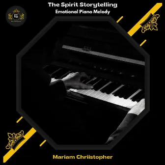 The Spirit Storytelling (Emotional Piano Melody) by Mariam Chriistopher