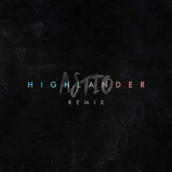 Highlander Remix by Astio