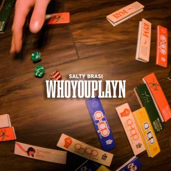 Who You Playn by Salty Brasi