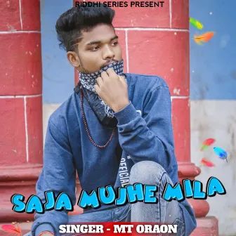 Saja Mujhe Mila by MT Oraon