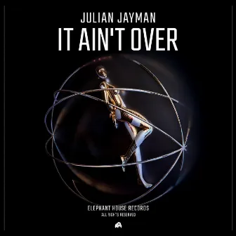 It Ain't Over by Julian Jayman