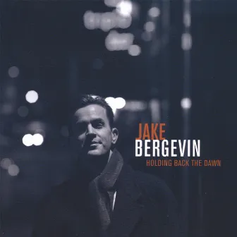 Holding Back the Dawn by Jake Bergevin