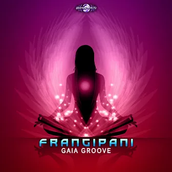 Gaia Groove by Frangipani