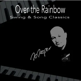 Over the Rainbow Swing & Song Classics by Jo Jasper