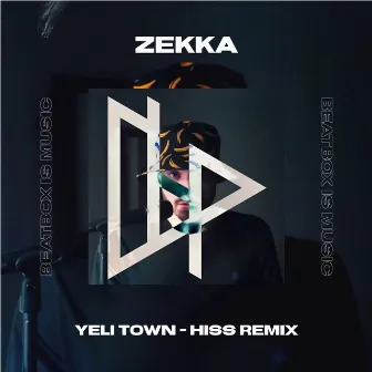 Yeli Town (Hiss Remix) by Zekka