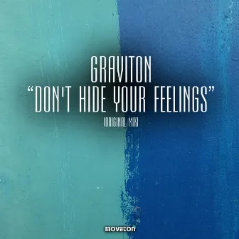 Don't Hide Your Feelings by Graviton