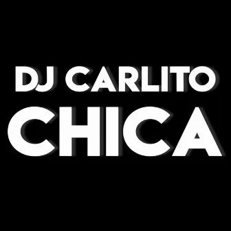 Chica by DJ Carlito