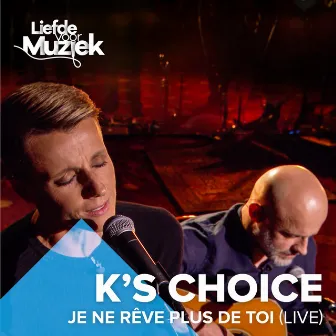 Je ne rêve plus de toi by K's Choice