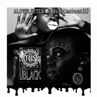 ALOVELETTER (INDODA NABAZALI) by UBLACK