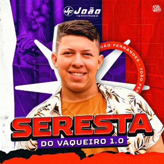 SERESTA DO VAQUEIRO by JOÃO FERNANDES - O VAQUEIRO