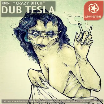 Crazy Bitch by Dub Tesla