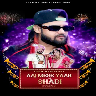 Aaj Mere Yaar Ki Shadi by Rehan Pathak