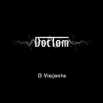 O Viajante by Doc Tom