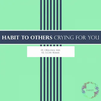 Crying For You by Habit To Others