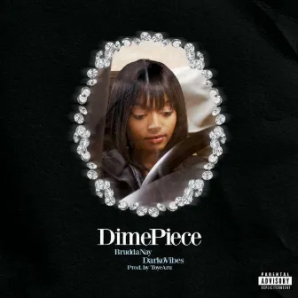 Dime Piece by Brudda Nay