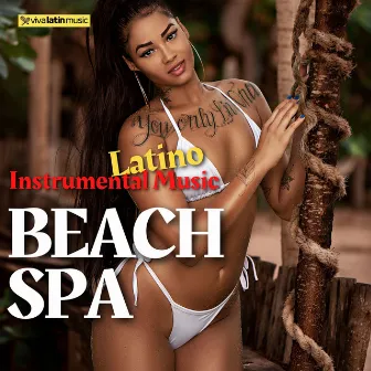 Beach Spa - Latino Instrumental Music by Viva Latin Music