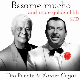 Besame Mucho and More Golden Hits by Xavier Cugat