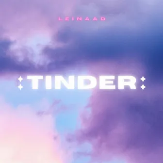 TINDER by Leinaad