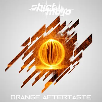 Orange Aftertaste by Shift Mojo