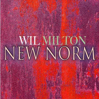 New Norm by Wil Milton