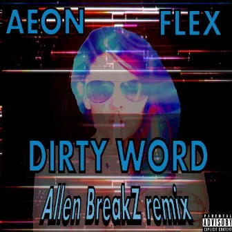 Dirty Word (Allen BreakZ VIP Remix) by Aeon Flex