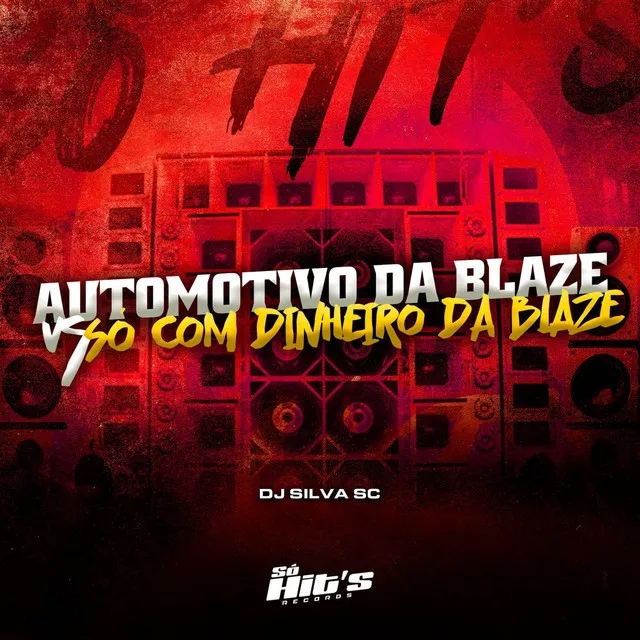 Automotivo Da Balze vs Só Com Dinheiro da Blaze