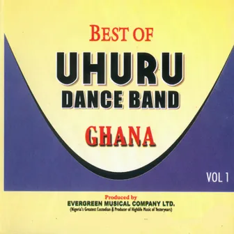 Best of Uhuru Dance Band Ghana, Vol. 1 by The Uhuru Dance Band