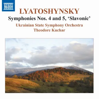 Lyatoshynsky: Symphonies Nos. 4 & 5 by Boris Mikolayovich Lyatoshinsky