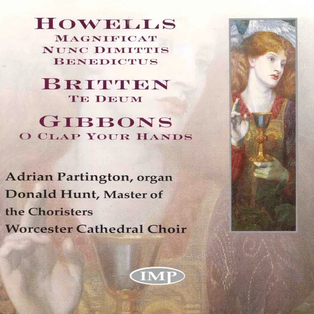 Howells: Magnificat Nunc Dimittis Benedictus - Britten: Te Deum - Gibbons: O Clap Your Hands