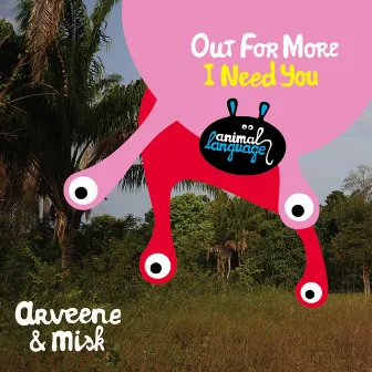 Out For More / I Need You by Arveene