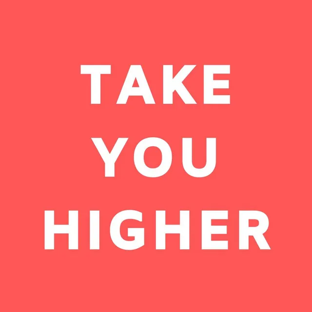 Take You Higher