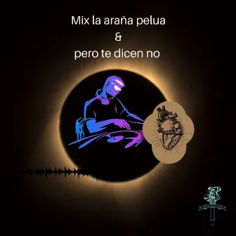 La Araña Pelua & Pero Te Dicen No (Mix) [Remix] by Dj Nilson En Beat