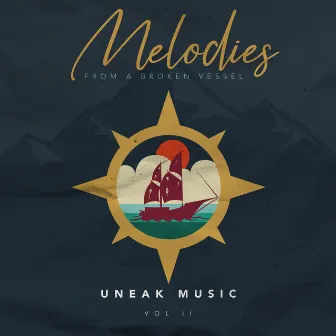 Melodies From A Broken Vessel, Vol. 2 by Uneak Music