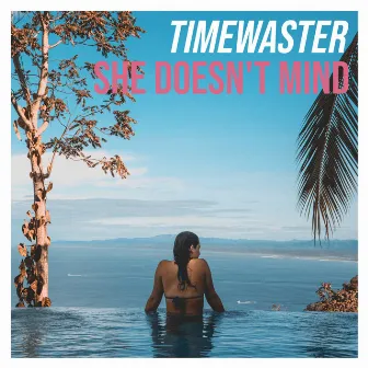 She Doesn't Mind by TimeWaster