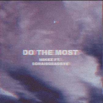 Do the Most by Mikez