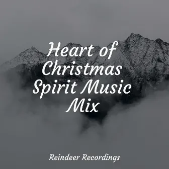 Heart of Christmas Spirit Music Mix by We Wish You a Merry Christmas