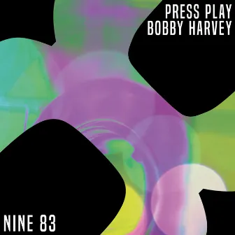 Press Play by Bobby Harvey