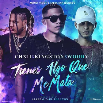 Tienes Algo Que Me Mata by Kingston Florez