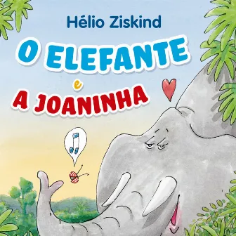 O Elefante e a Joaninha by Hélio Ziskind