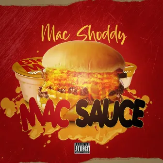 Mac Sauce by Mac Shoddy