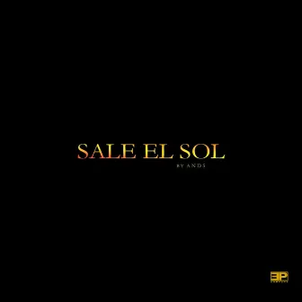 Sale el sol by Ands Ruiz