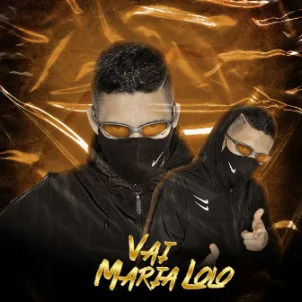 Vai Maria Lolo by Mc Jg