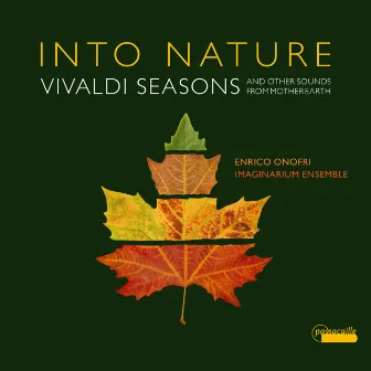 Into Nature - Vivaldi Seasons and Other Sounds from Mother Earth by Enrico Onofri